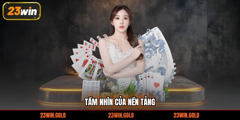 Tầm nhìn của nền tảng